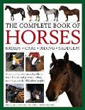 Complete Book of Horses Breeds Care Riding Saddlery A Comprehensive Encyclopedia