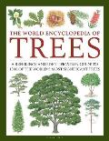 The World Encyclopedia of Trees A Reference & Identification Guide to 1300 of the Worlds Most Significant Trees
