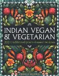 Indian Vegan & Vegetarian: 200 Traditional Plant-Based Recipes
