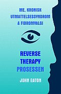 Me, Kronisk Utmattelsessyndrom & Fibromyalgi - Reverse Therapy Prosessen