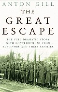 Great Escape The Full Dramatic Story with Contributions from Survivors & Their Families