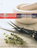 Sue Lawrences Scottish Kitchen Over 100 Modern Recipes Using Traditional Ingredients