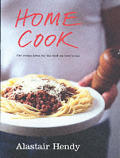 Home Cook The Recipe Bible For the Food We Love to Eat