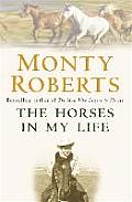 The Horses in My Life. Monty Roberts