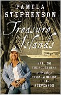 Treasure Islands Sailing the South Seas in the Wake of Fanny & Robert Louis Stevenson