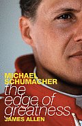 Michael Schumacher The Edge Of Greatness