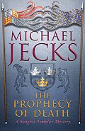 Prophecy of Death A Knights Templar Mystery