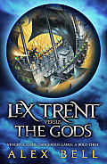 Lex Trent: Versus the Gods