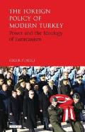 The Foreign Policy of Modern Turkey: Power and the Ideology of Eurasianism