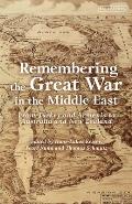 Remembering the Great War in the Middle East: From Turkey and Armenia to Australia and New Zealand