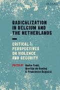 Radicalization in Belgium and the Netherlands: Critical Perspectives on Violence and Security