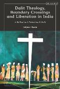 Dalit Theology, Boundary Crossings and Liberation in India: A Biblical and Postcolonial Study