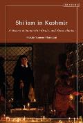 Shi'ism in Kashmir: A History of Sunni-Shia Rivalry and Reconciliation