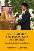 Saudi Arabia and Indonesian Networks: Migration, Education, and Islam