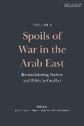Spoils of War in the Arab East: Reconditioning Society and Polity in Conflict