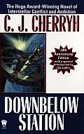 Downbelow Station: An Alliance-Union Novel: Company Wars 3: 20th Anniversary Edition
