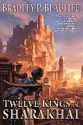 Twelve Kings in Sharakhai The Song of Shattered Sands Book One