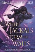 When Jackals Storm the Walls Song of the Shattered Sands Book 5