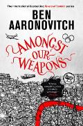 Amongst Our Weapons Rivers of London Book 9
