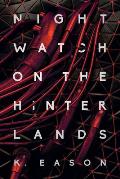 Nightwatch on the Hinterlands Weep Book 1