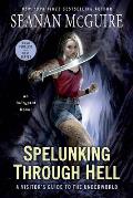 Spelunking Through Hell A Visitors Guide to the Underworld InCryptid Book 11