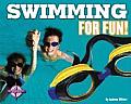 Swimming for Fun! (For Fun!)