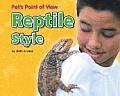 Reptile Style Pets Point Of View
