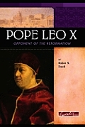 Pope Leo X Opponent of the Reformation
