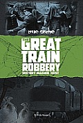The Great Train Robbery: History-Making Heist (True Crime)