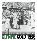 Olympic Gold 1936: How the Image of Jesse Owens Crushed Hitler's Evil Myth
