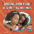 Facing Your Fear of Admitting Mistakes