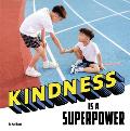 Kindness Is a Superpower