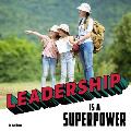 Leadership Is a Superpower
