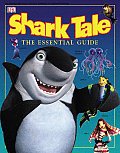 Shark Tale The Essential Guide