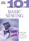 101 Essential Tips Basic Sewing