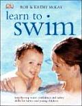 Learn to Swim Step By Step Water Confidence & Safety Skills for Babies & Young Children