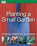 Simple Steps Planting A Small Garden