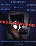 Organized Crime An Inside Guide to the Worlds Most Successful Industry