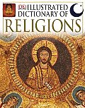 Illustrated Dictionary of Religion Rituals Beliefs & Practices from Around the World