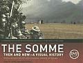 Somme Then & Now A Visual History
