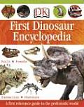 Dk First Dinosaur Encyclopedia