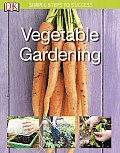 Simple Steps Vegetable Gardening