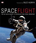 Spaceflight The Complete Story from Sputnik to Shuttle & Beyond