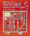 How The Incredible Human Body Works By T