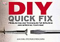 DIY Quick Fix Problem Solving Techniques for Repairing & Improving Your Home