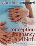 Conception Pregnancy & Birth The Childbirth Bible for Todays Parents