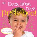 Eyes, Nose, Toes Peekaboo!: Touch-And-Feel and Lift-The-Flap