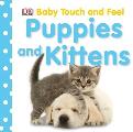 Baby Touch and Feel: Puppies and Kittens