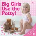 Girls Use the Potty! [With Stickers]