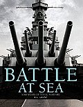 Battle at Sea 3000 Years of Naval Warfare
